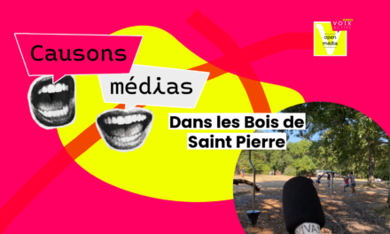Causons médias #1. Dans les Bois de Saint-Pierre