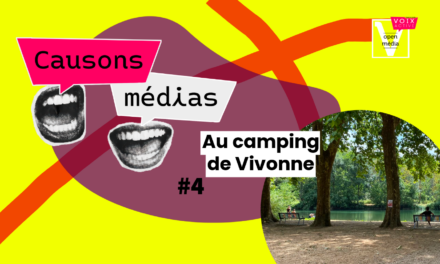 Causons médias #4. Au camping de Vivonne