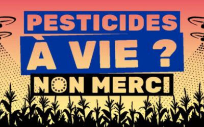 Loi Omnibus X : Pesticides à vie ? Non merci !